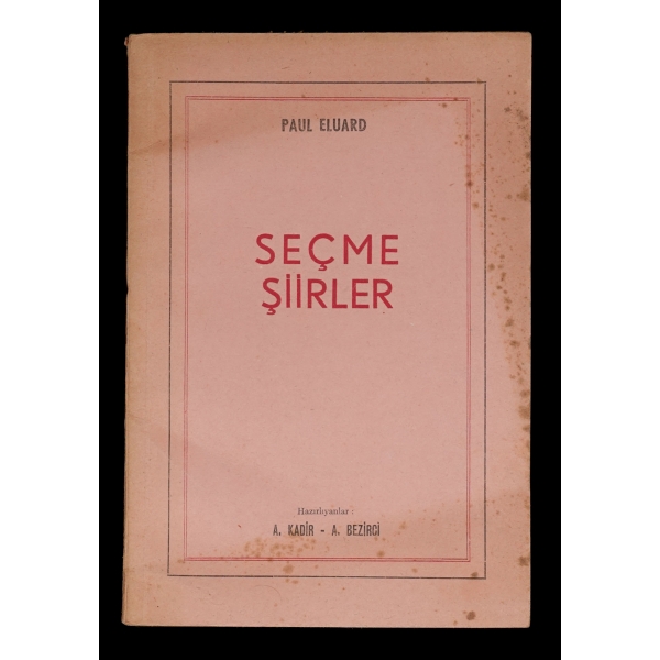 SEÇME ŞİİRLER, Paul Eluard, (çevirenler: A. Kadir - Asım Bezirci), 1961, İstanbul Matbaası, 71 sayfa, 21x14 cm...
