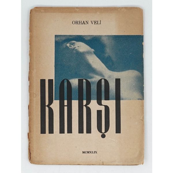 KARŞI, Orhan Veli, 1949, Güney Matbaacılık, 31 sayfa, 16x20 cm...