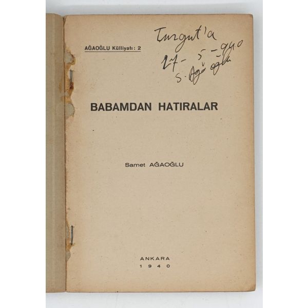 BABAMDAN HATIRALAR, Samet Ağaoğlu, 1940, Zerbamat Basımevi, 213 sayfa, 14x20 cm...