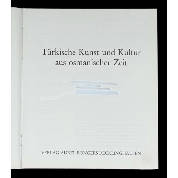 TÜRKISCHE KUNST UND KULTUR AUS OSMANISCHER ZEIT (1 ve 2. cilt takım), 1985, Aurel Bonger Recklinghausen (Almanya), 398+254 sayfa, 20x24 cm...