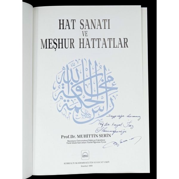HAT SANATI VE MEŞHUR HATTATLAR, Muhittin Serin, Kubbealtı Akademisi Kültür ve Sanat Vakfı, İstanbul 1999, 327 sayfa, 22x31 cm...
