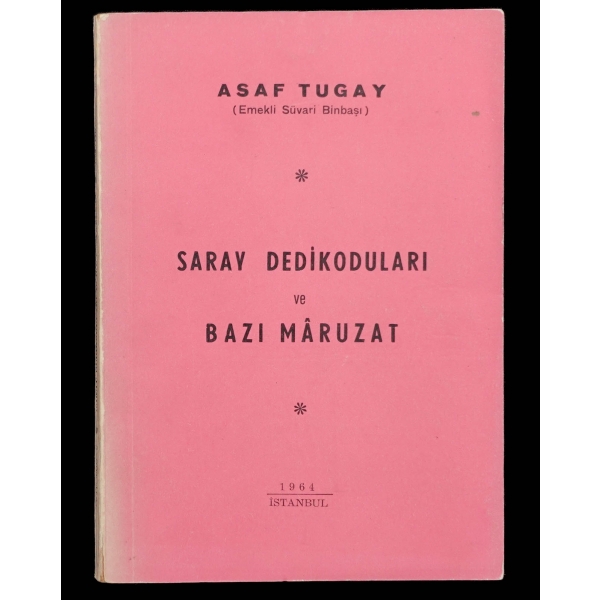 SARAY DEDİKODULARI ve BAZI MÂRUZAT, Asaf Turgay, 1964, Ersa Matbaacılık, 175 sayfa, 14x20 cm...