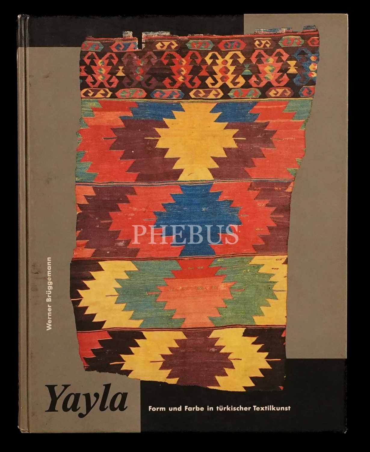 YAYLA (Form und Forbe in türkischer Textilkunst), Werner Brüggemann, 1993, Museum für Kunsthandwerk, 427 sayfa, 25x30 cm...