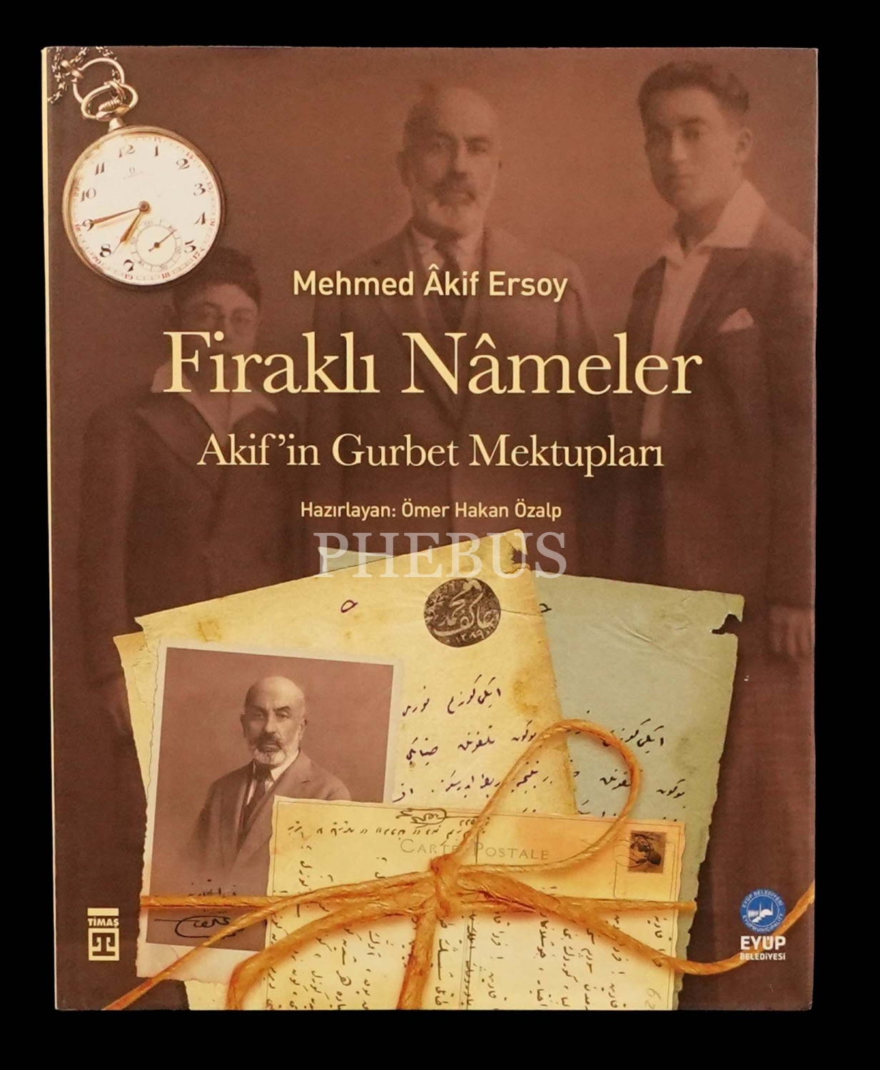 FİRAKLI NÂMELER (Âkif´in Gurbet Mektupları), Mehmed Âkif Ersoy, (hazırlayan: Ömer Hakan Özalp), 2011, Eyüp Belediyesi, Timaş Yayınları, 165 sayfa, 20x26 cm...
