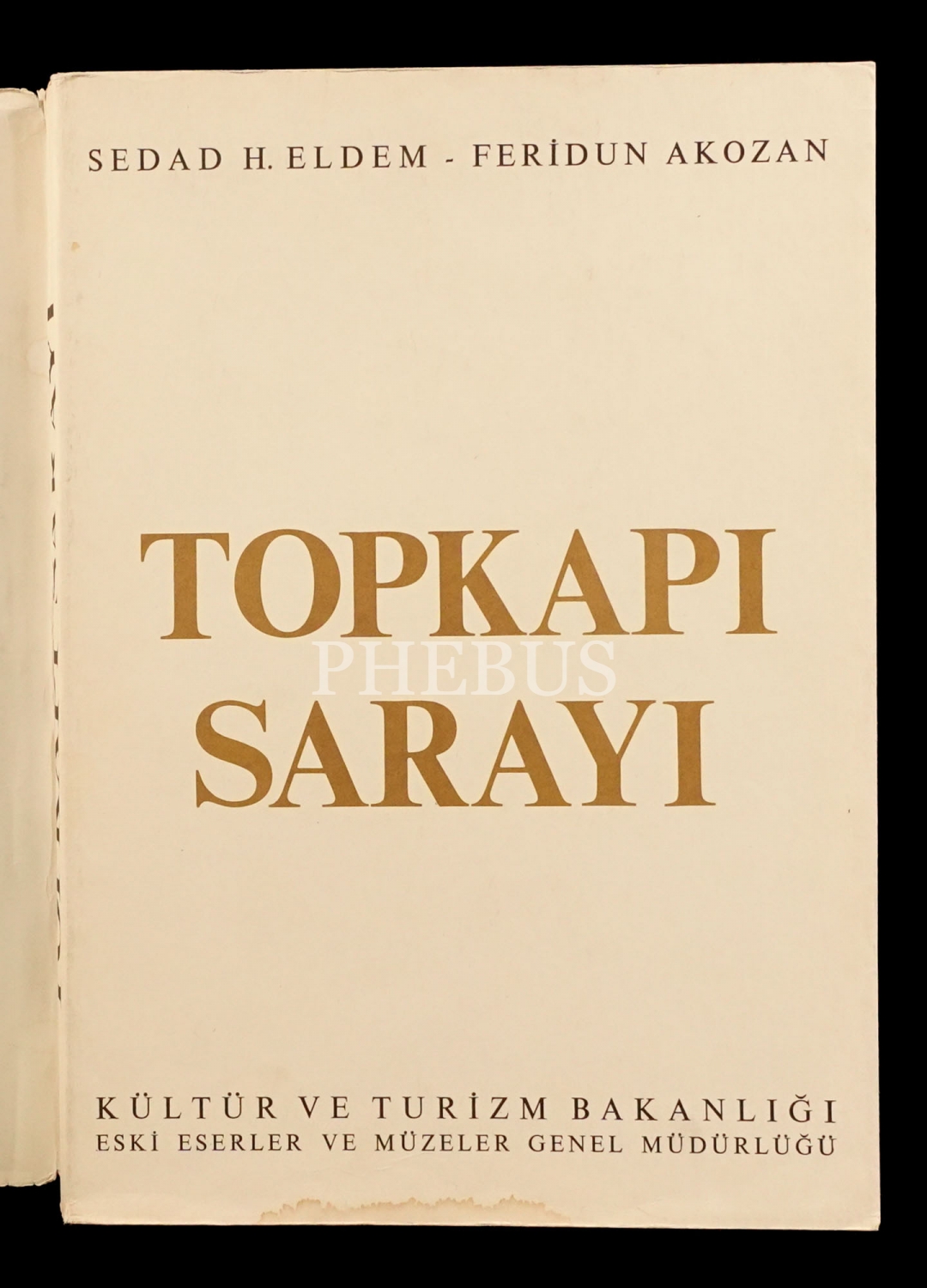 TOPKAPI SARAYI (Bir Mimari Araştırma), Sedad H. Eldem & Feridun Akozan, 1981, Kültür ve Turizm Bakanlığı Eski Eserler ve Müzeler Genel Müdürlüğü, 128 sayfa, 24x34 cm...