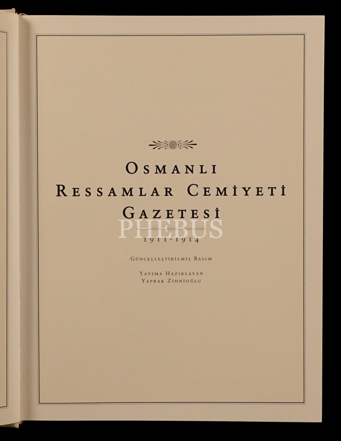 OSMANLI RESSAMLAR CEMİYETİ GAZETESİ (1911-1914), (yayıma hazırlayan: Yaprak Zihnioğlu), 2007, Kitap Yayınevi, 355 sayfa, 25x33 cm...