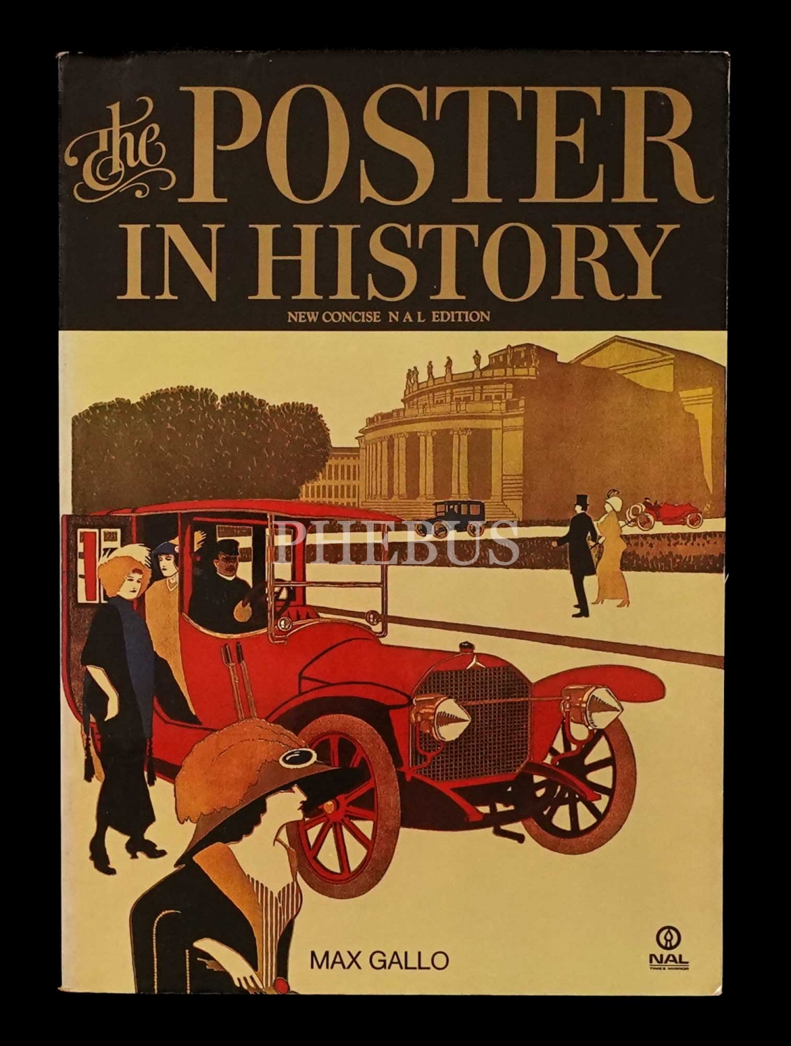 THE POSTER IN HISTORY, Max Gallo, 1974, New American Library, 231 sayfa, 21x29 cm...