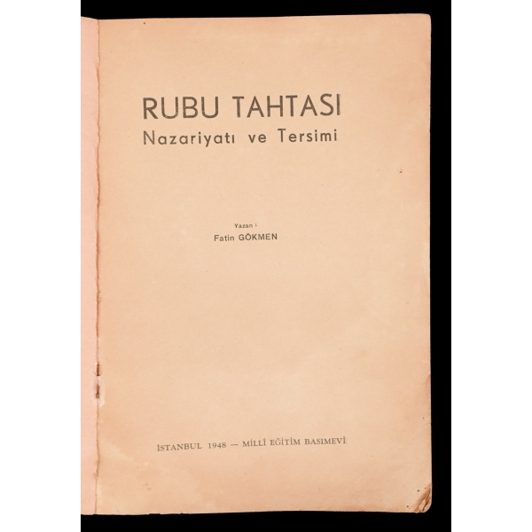 RUBU TAHTASI NAZARİYATI VE TERSİMİ, Fatin Gökmen, 1948, Milli Eğitim Basımevi, 82 sayfa, 17x24 cm...