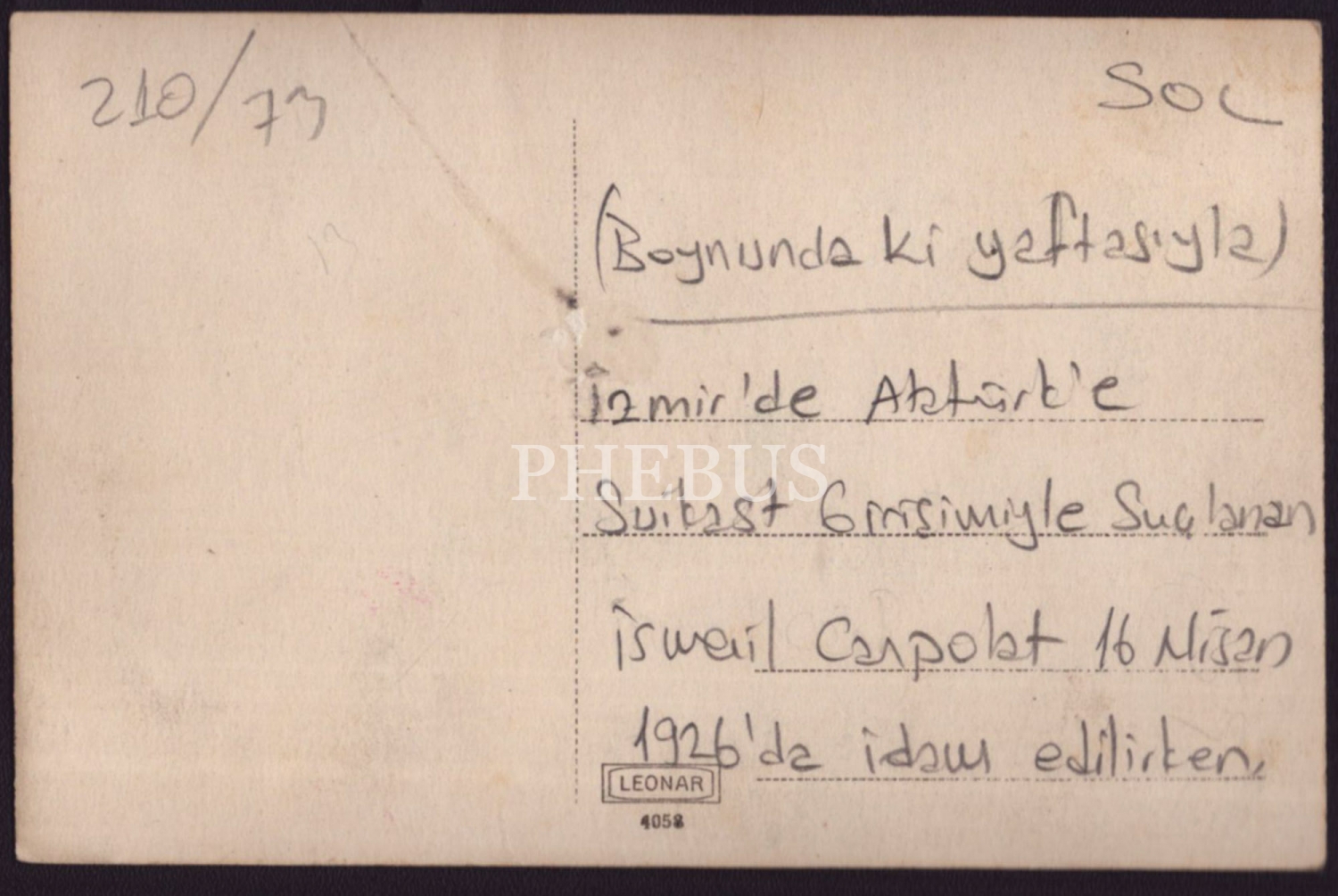 Atatürk´e karşı planlanan İzmir Suikasti´nin perde arkasındaki isimlerinden biri olduğu gerekçesiyle idam edilen İsmail Canpolat´ın, boynunda yaftasıyla darağacında çekilmiş son fotoğrafı, 16 Nisan 1926 tarihli, 14x9 cm...