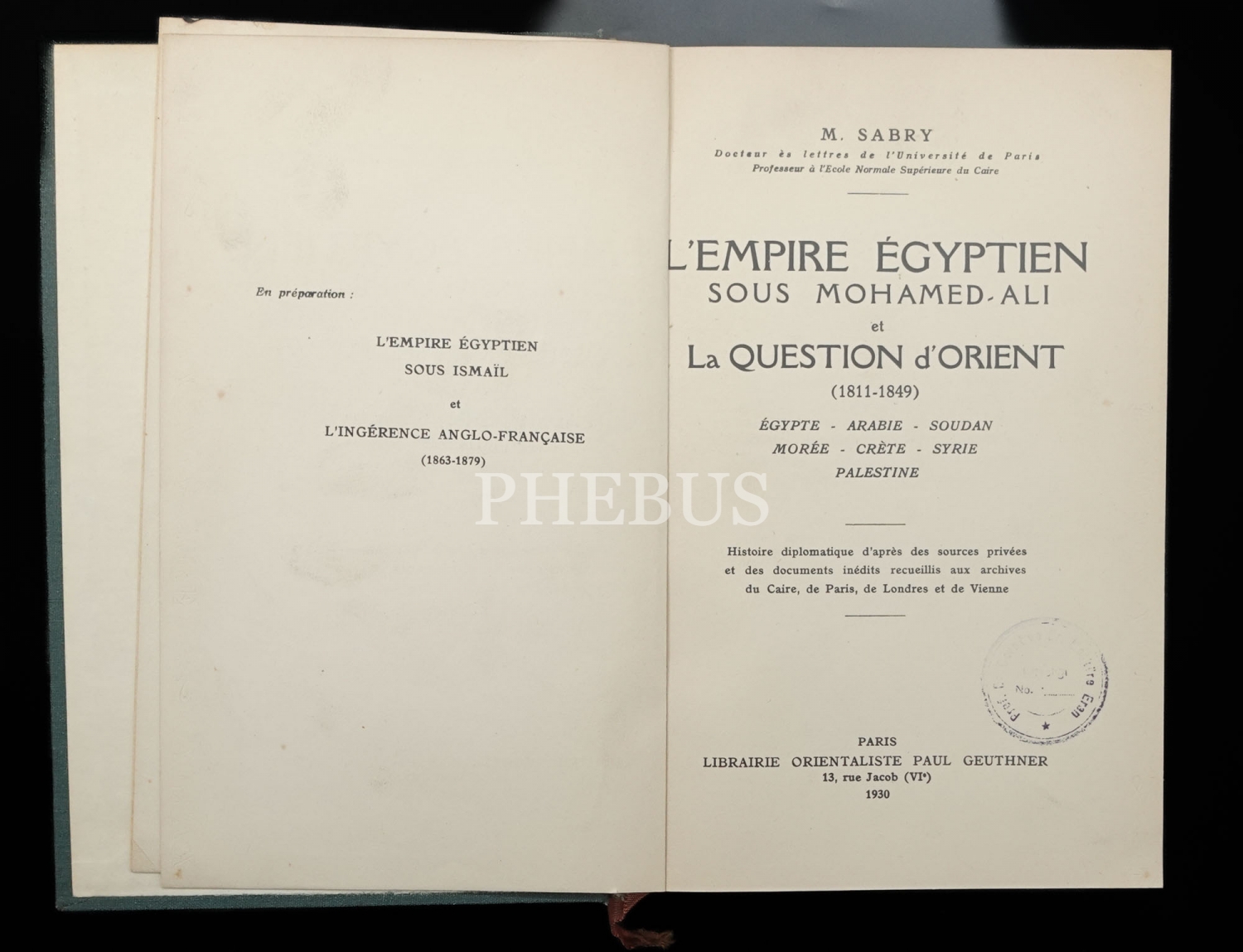 L´EMPIRE EGYPTIEN SOUS MOHAMED-ALI ET LA QUESTION D´ORIENT (1811-1849) EGYPTE-ARABIE-SOUDAN-MOREE-CRETE-SYRIE-PALESTİNE, M.Sabry, Librairie, Orientalisme Paul Geuthner, 1930, 605 sayfa, 18x25 cm...