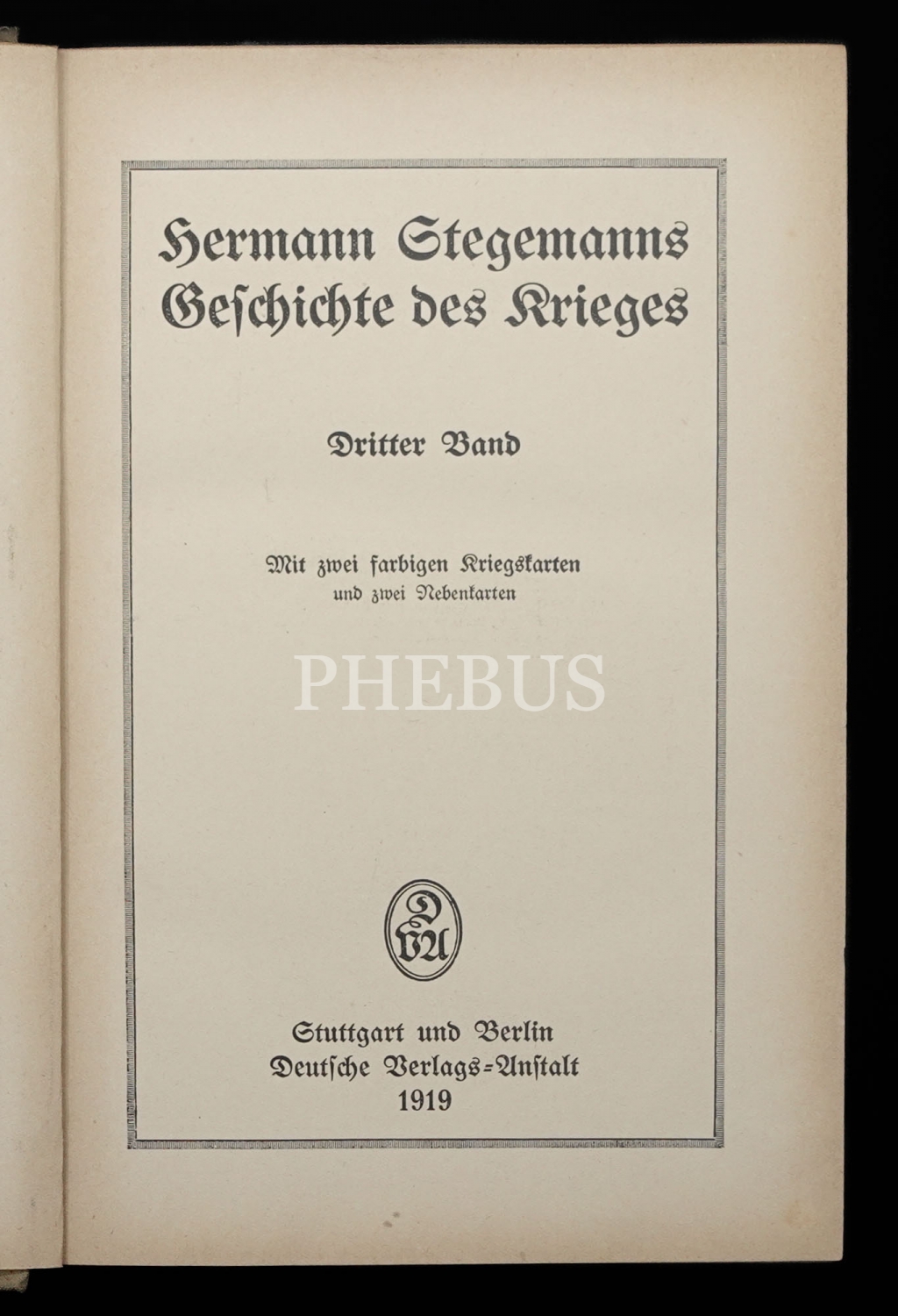 GESCHICHTE DES KRIEGES (3. Cilt), Hermann Stegemanns, 1919, Deutsche Verlags-Anstalt Stuttgart, 544 sayfa, 17x25 cm...