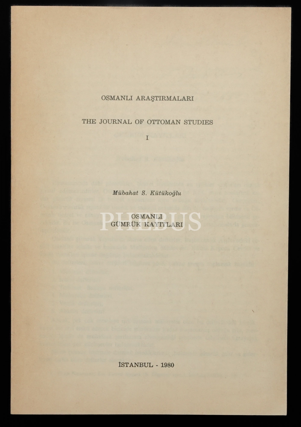 OSMANLI ARAŞTIRMALARI, Mübahat S. Kütükoğlu, 1980, The Journal Of Ottoman Studies (Ayrı Basım), 219-234 sayfa aralığı, 17x24 cm...