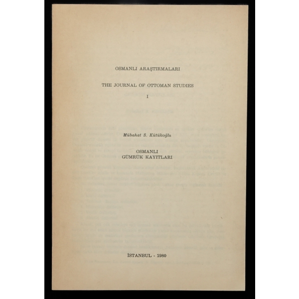 OSMANLI ARAŞTIRMALARI, Mübahat S. Kütükoğlu, 1980, The Journal Of Ottoman Studies (Ayrı Basım), 219-234 sayfa aralığı, 17x24 cm...
