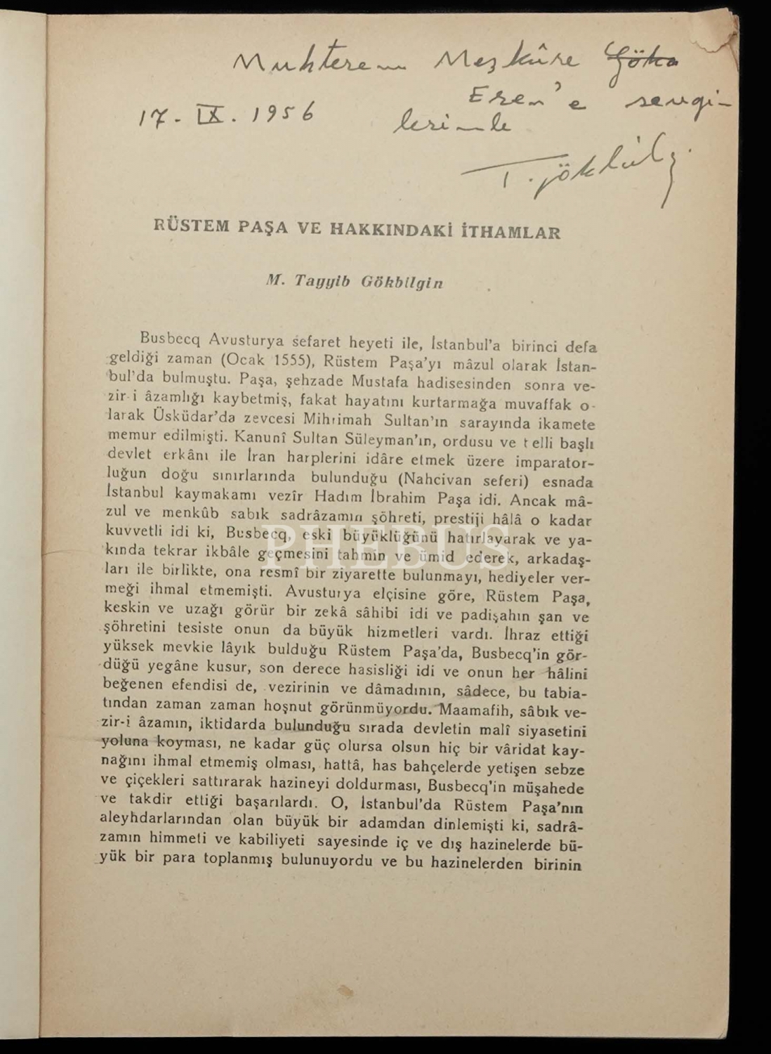 RÜSTEM PAŞA VE HAKKINDAKİ İTHAMLAR, M. Tayyib Gökbilgin, 1956, İstanbul Osman Yalçın Matbaası (Ayrı Basım), 11-50 sayfa aralığı, 17x24 cm...