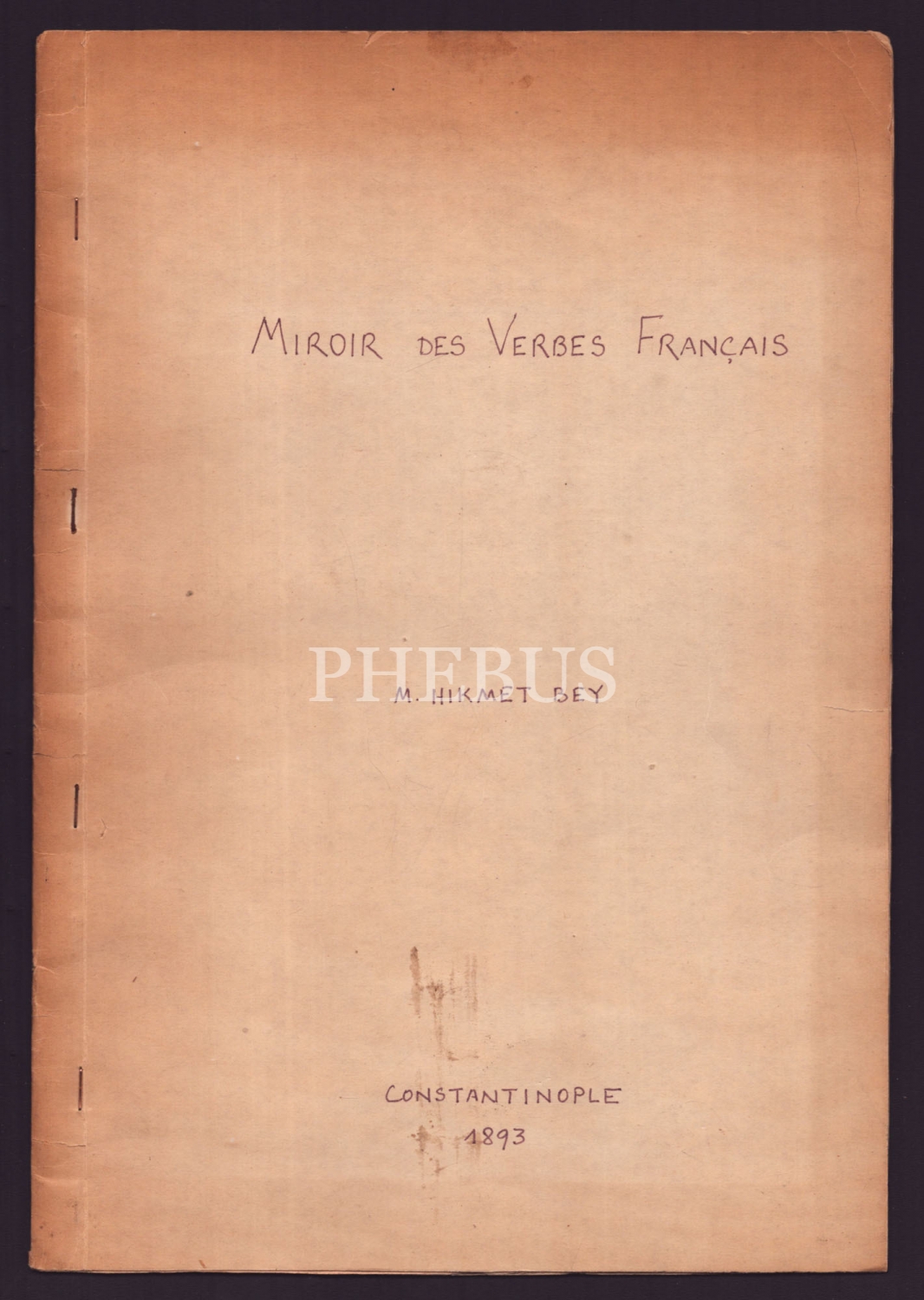 AYİNE-Yİ EF´AL LİSAN-İ FRANSEVİ (MIROIR DES VERBES FRANÇAIS), Mehmed Hikmet, 1311 (1893), Matbaa-i Osmaniye, 20 sayfa, 25x36 cm...
