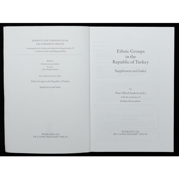 ETHNIC GROUPS IN THE REPUBLIC OF TURKEY, Peter Alford Andrews, 2002, Dr. Ludwig Reichert Verlag Wiesbaden, 322 sayfa, 17x24 cm...