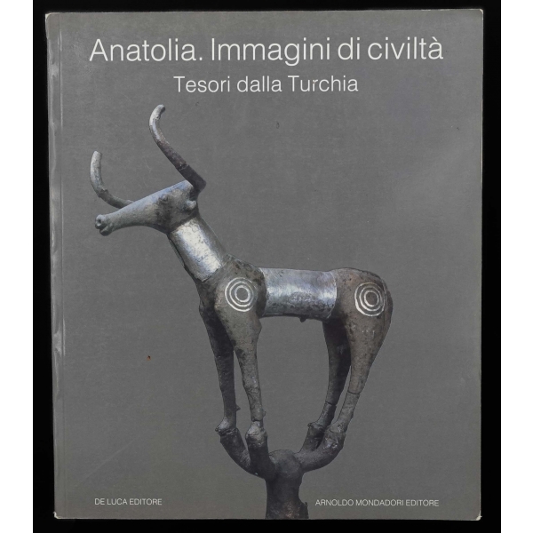 ANATOLIA.IMMAGINI DI CIVILTA (Tesori dalla Turchia), Arnoldo Mondadorı-De Luca, 1987, De Luca, 214 sayfa, 23x27 cm...