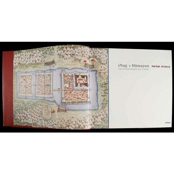 OTAĞ-I HÜMAYUN (The Ottoman Imperial Tent Complex), Nurhan Atasoy, 2000, MEPA, 304 sayfa, 29x31 cm...