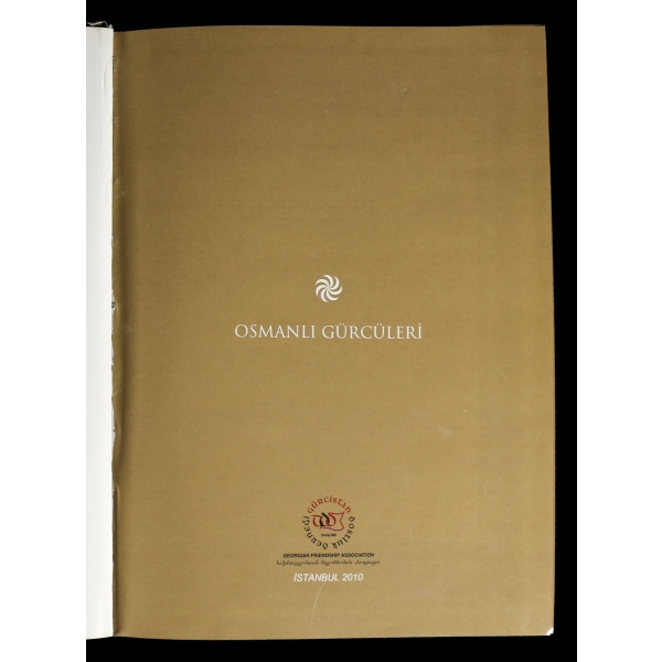 OSMANLI GÜRCÜLERİ, Murat Kasap, 2010, Gürcistan Dostluk Derneği, 480 sayfa, 24x33 cm...