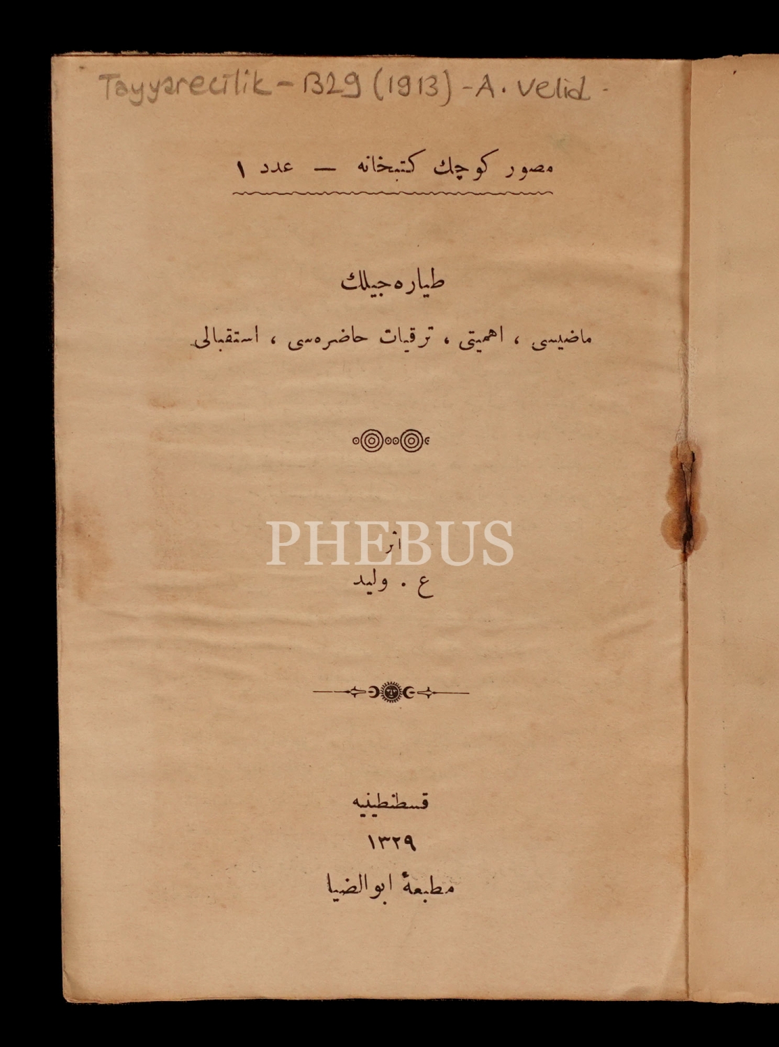 TAYYARECİLİK, A. Velid, 1329, Ebuzziya Matbaası, 72 sayfa, 11x16 cm...