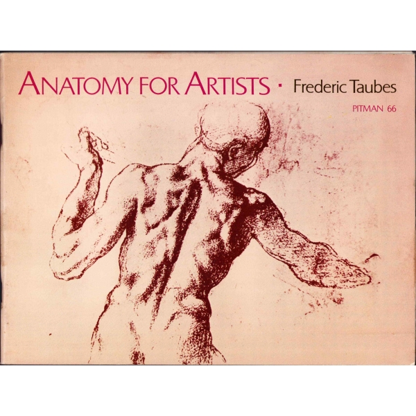 Anatomy For Artist, Frederic Taubes, Londra, 1969, resimli, 48 sayfa, 25x19 cm