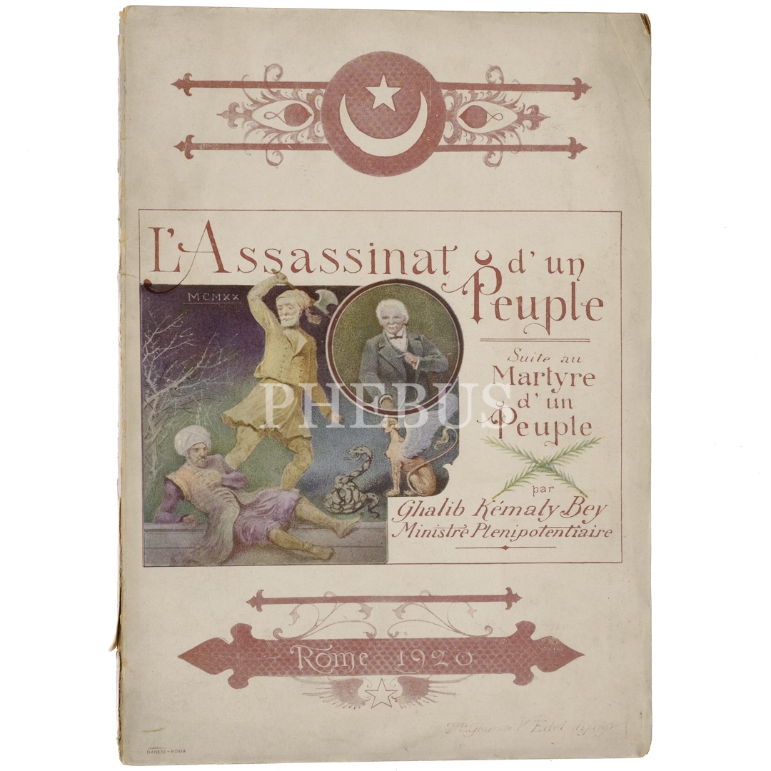 L´ASSASSINAT D´UN PEUPLE (Suite au Martyre d´un Peuple), Ghalib Kemaly Bey, 1921, Imprimerie Riccardo Garroni, Rome, 76 sayfa, 18x24 cm...