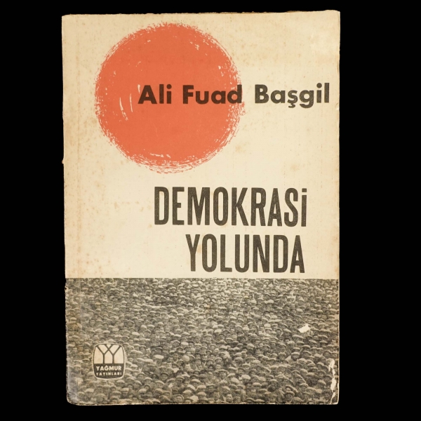 DEMOKRASİ YOLUNDA, Ali Fuat Başgil, 1961, Yağmur Yayınları, 294 sayfa, 19x13 cm...
