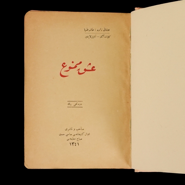 AŞK-I MEMNU, Uşşakizade Halid Ziya, 1341, Sabah Matbaası, 520 sayfa, 19x14 cm...