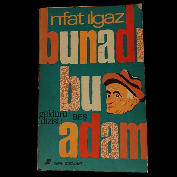 BUNADI BU ADAM, Rıfat Ilgaz, 1972, Sınıf Yayınları, 175 sayfa, 19x12 cm...