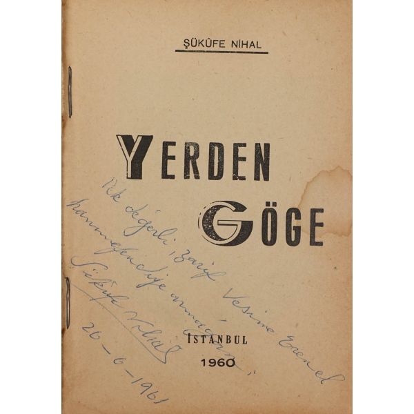 YERDEN GÖĞE, Şükufe Nihal, 1960, La Turquie Moderne Matbaası, 159 sayfa, 12x16 cm...