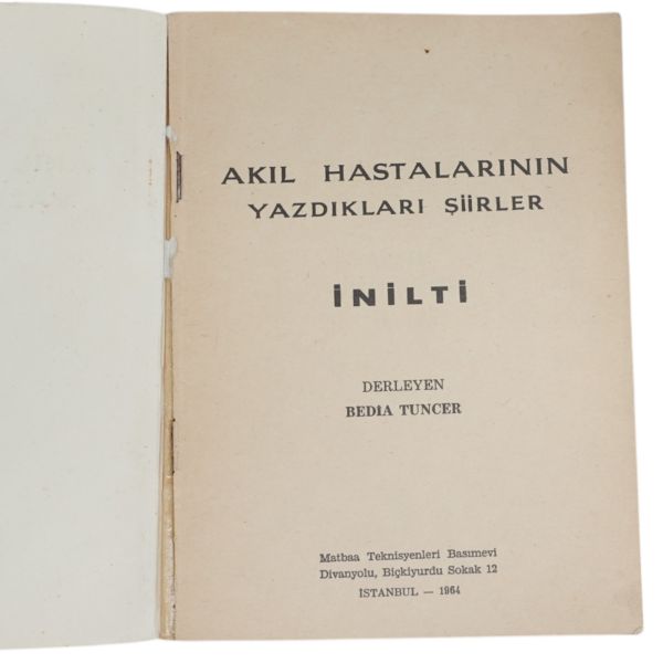 İNİLTİ (AKIL HASTALARININ YAZDIKLARI ŞİİRLER), Bedia Tuncer, 1964, Matbaa Teknisyenleri Basımevi, 131 sayfa, 12x16cm...
