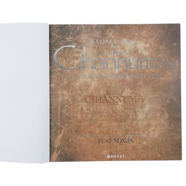 KATİP ÇELEBİ´NİN ESAS KİTAB-I CİHÂNNÜMÂ´SI VE COĞRAFYA TARİHİ´NDEKİ YERİ, (tıpkıbasım ve önsöz: Fuat Sezgin), 2013, Boyut Yayın Grubu, 34x34 cm...