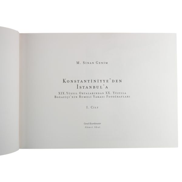 KONSTANTİNİYYE´DEN İSTANBUL´A (XIX. Yüzyıl Ortalarından XX. Yüzyıla Boğaziçi´nin Rumeli ve Anadolu Yakası Fotoğrafları) (4 Cilt Takım), 2013, M. Sinan Genim, İstanbul Araştırmaları Enstitüsü, 867 sayfa, 48x33 cm