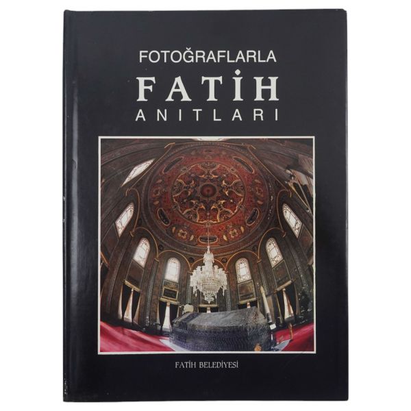 FOTOĞRAFLARLA FATİH ANITLARI, (metin: Semavi Eyice, Mehmet İ. Tunay, M. Baha Tanman - Fotoğraflar: Sabit Kalfagil), Fatih Belediyesi, 127 sayfa, 20x28 cm...