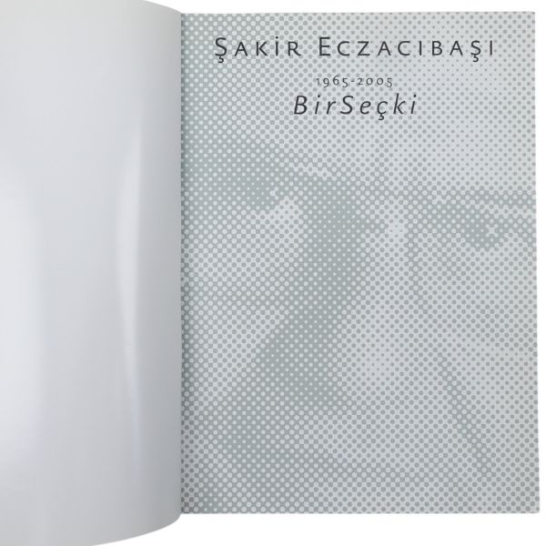 BİR SEÇKİ 1965-2005, Şakir Eczacıbaşı, 2005, Milli Reasürans T.A.Ş, 102 sayfa, 24x33 cm...