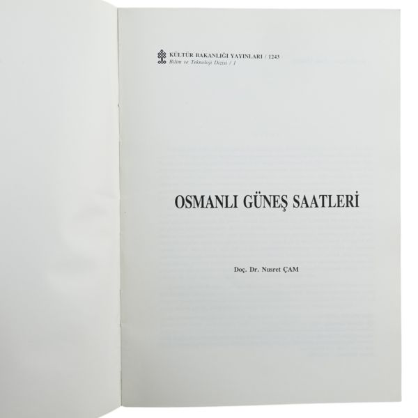 OSMANLI GÜNEŞ SAATLERİ, Nusret Çam, 1990, Kültür Bakanlığı Yayınları, 200 sayfa, 20x28 cm...