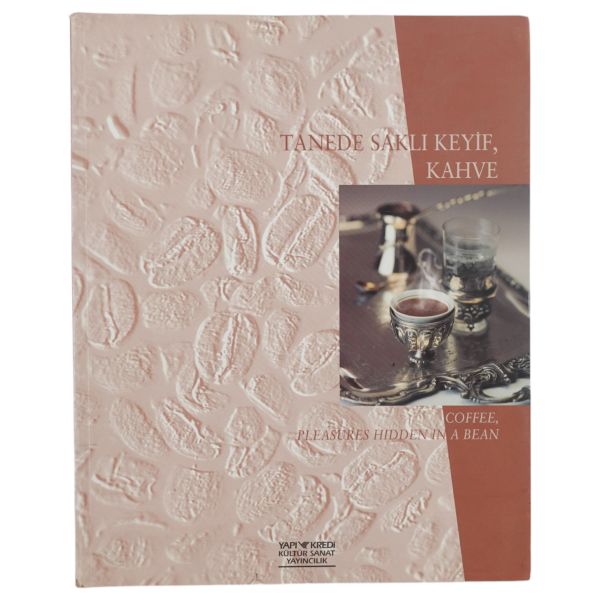 TANEDE SAKLI KEYİF, KAHVE, (yayına hazırlayan: Selahattin Özpalabıyıklar), 2001, Yapı Kredi Kültür Sanat Yayıncılık,168 sayfa, 24x29 cm...