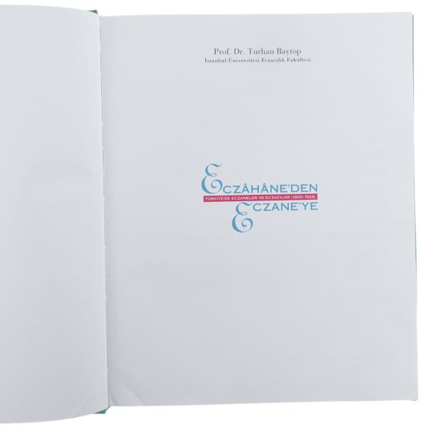 ECZAHANE´DEN ECZANE´YE (Türkiye´de Eczaneler ve Eczacılar 1800-1923), Turhan Baytop, 2006, Bayer Health Care, 133 sayfa, 25x31 cm...