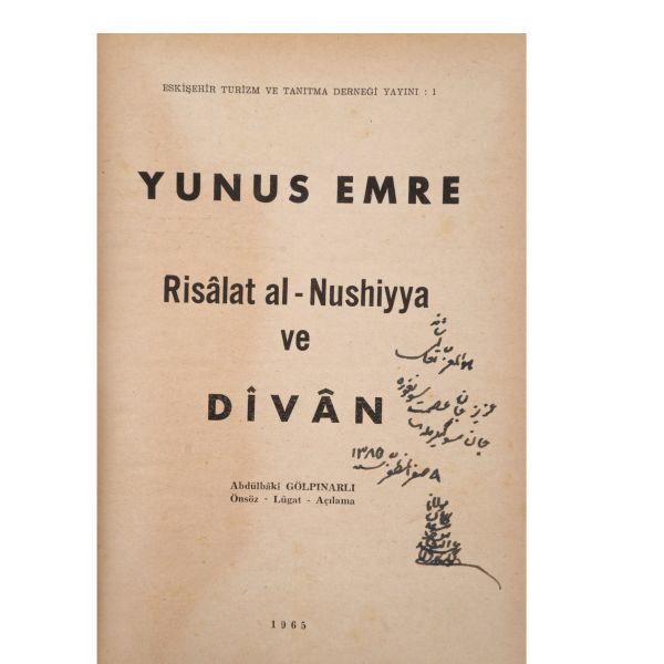 YUNUS EMRE (Risalat al-Nushiyya ve Divan), Abdülbaki Gölpınarlı, 1965, Eskişehir Turizm ve Tanıtma Derneği Yayını, 310+417 sayfa, 17x24 cm...