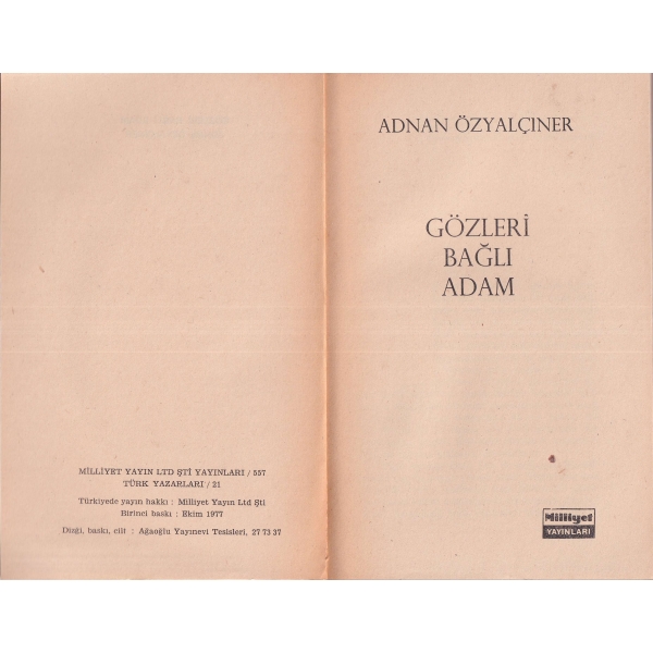 Gözleri Bağlı Adam, Adnan Özyalçıner, Milliyet Yayınları, 1977, 121 sayfa, 12,5x19,5 cm.