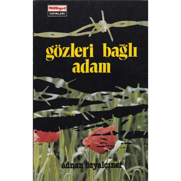 Gözleri Bağlı Adam, Adnan Özyalçıner, Milliyet Yayınları, 1977, 121 sayfa, 12,5x19,5 cm.