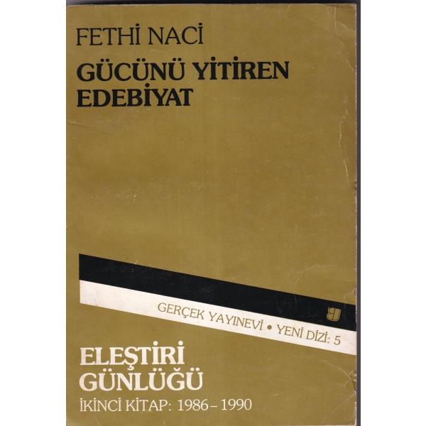 Gücünü Yitiren Edebiyat, Fethi Naci'den Turgay Gönenç'e imzalı ve ithaflı, İlk Baskı, 1990.
