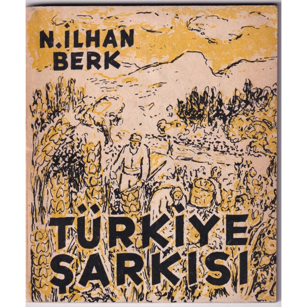 Türkiye Şarkısı,  Nurullah İlhan Berk'den Turgay Gönenç'e imzalı ve ithaflı, İlk Baskı, 1953.