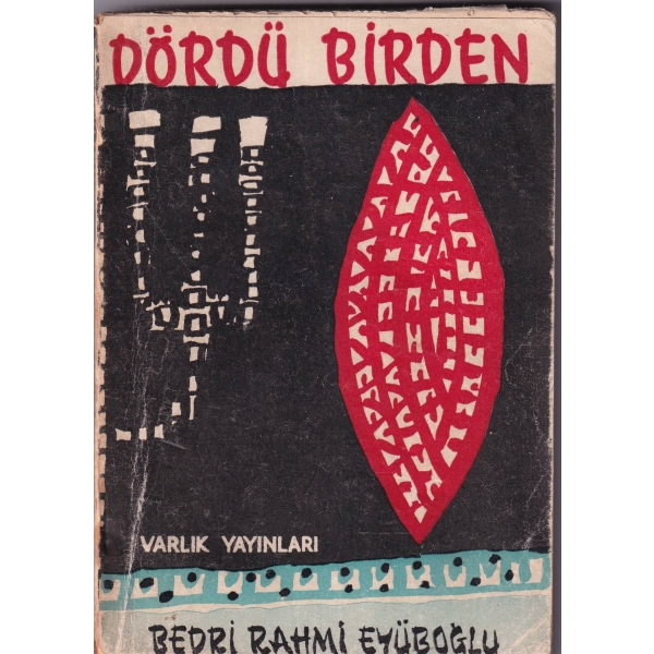 Dördü Birden, Bedri Rahmi Eyüboğlu'dan Turgay Gönenç'e imzalı ve ithaflı, İlk Baskı, 1956..