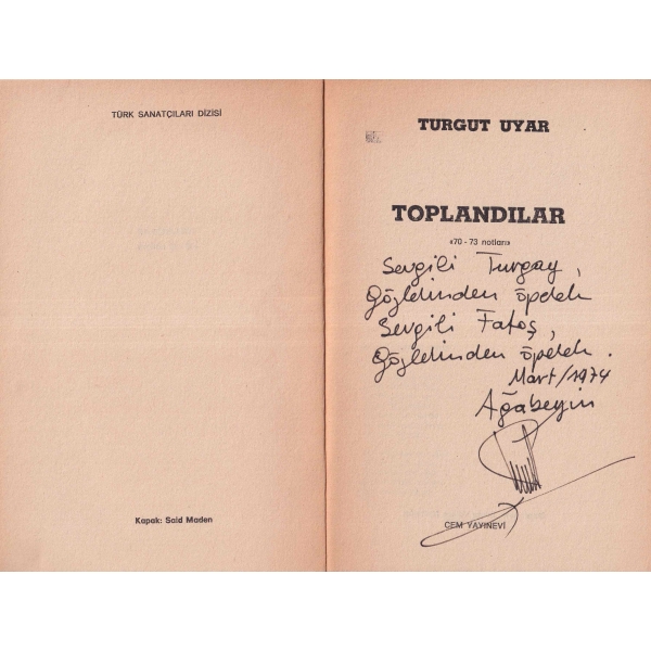 Toplandılar [70-73 Notları], Turgut Uyar'dan Fatoş Gönenç'e imzalı ve ithaflı, İlk Baskı, 1974.