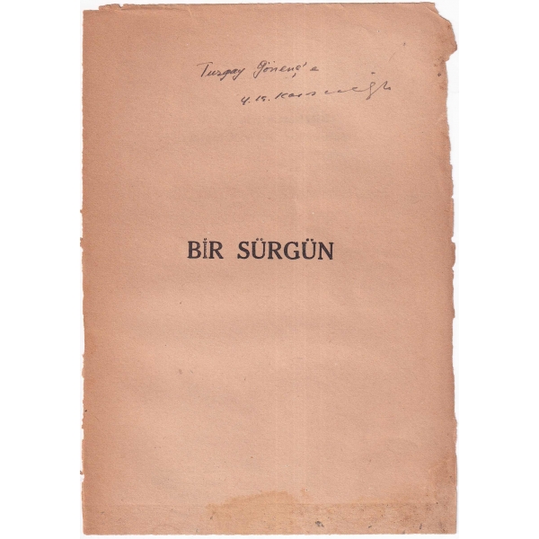 Bir Sürgün, Yakup Kadri Karaosmanoğlu'dan Turgay Gönenç'e imzalı ve ithaflı, Remzi Kitabevi, haliyle.