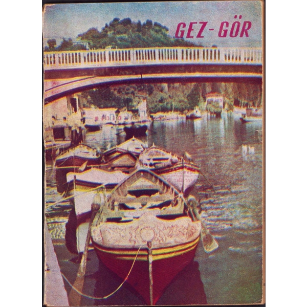 Gez - Gör - turizm mecmuası, sahibi Didar Çağlayan, 1. yıl 1. sayı, 1956, resimli, reklamlı, 65 sayfa, 10x15 cm