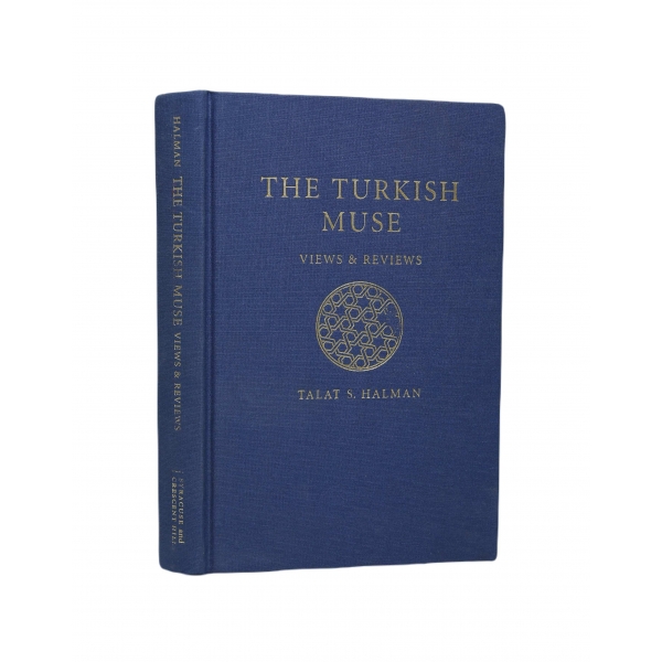 The Turkish Muse views & reviews 1960 - 1990, Syracuse Üniversitesi Yayınları, 2006 Talat S. Halman, İngilizce, 364 sayfa, 16x24 cm