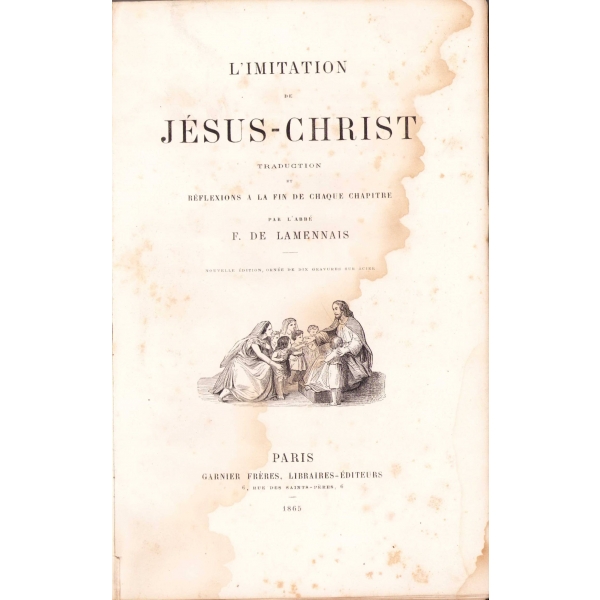 L'imitation de Jesus - Christ Traduction Reflexions A La Fin De Chaque Chapitre, F. De Lamennais, Paris, 1865, resimli, sırtında deforme var, 660 sayfa, 15x25 cm