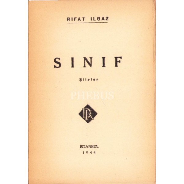 Rıfat Ilgaz'ın Yasaklanıp Toplatılan Şiir Kitabı: Sınıf, Rıfat Ilgaz'dan Suat Taşer'e imzalı ve ithaflı, Devrim Kitabevi, 1944.